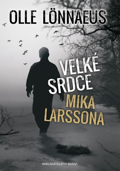 Lönnaeus Olle: Velké srdce Mika Larssona Lönnaeus Olle: Velké srdce Mika Larssona