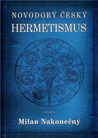 Nakonečný Milan: Novodobý český hermetismus