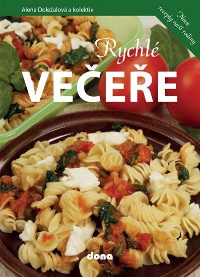 Doležalová Alena: Rychlé večeře Doležalová Alena: Rychlé večeře
