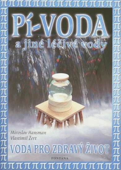 Hansman Miroslav: Pí-voda a jiné léčivé vody Hansman Miroslav: Pí-voda a jiné léčivé vody