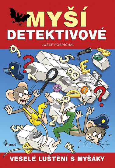 Pospíchal Josef: Myší detektivové - Veselé luštění s myšáky