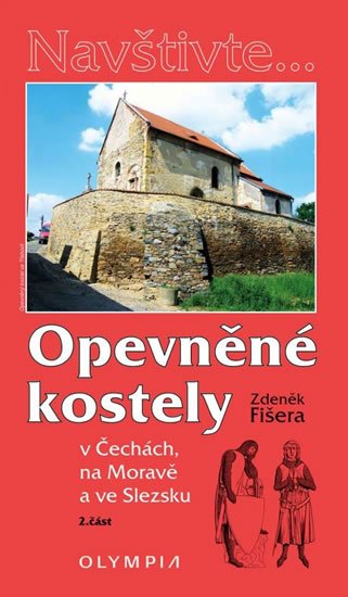Fišera Zdeněk: Opevněné kostely II. díl v Čechách, na Moravě a ve Slezsku