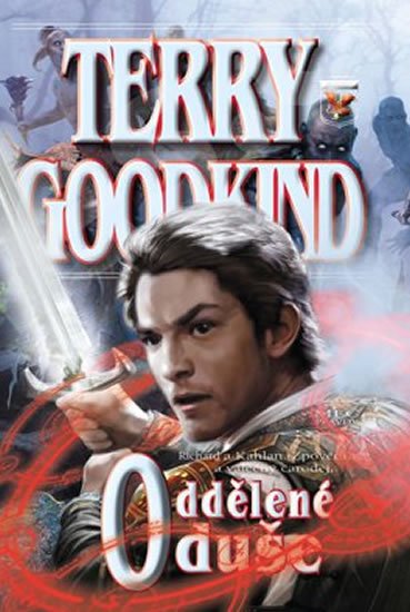 Goodkind Terry: Meč pravdy 14 - Oddělené duše Goodkind Terry: Meč pravdy 14 - Oddělené duše