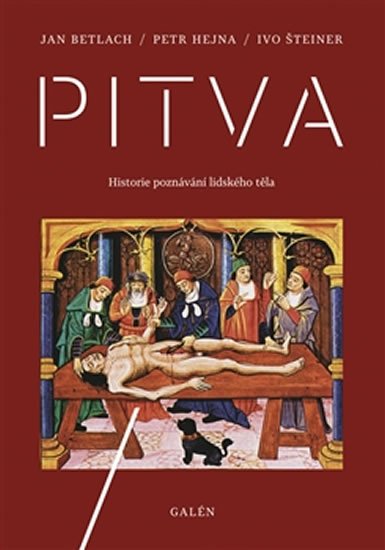 Betlach Jan: Pitva - Historie poznávání lidského těla Betlach Jan: Pitva - Historie poznávání lidského těla
