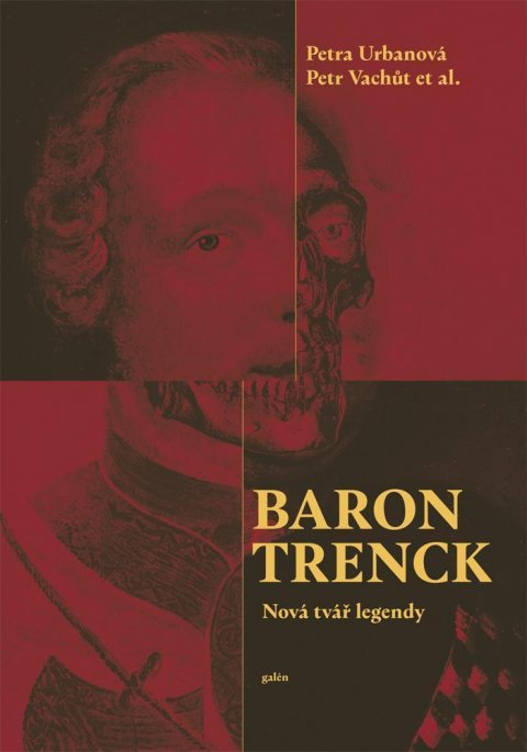 Urbanová Petra, Vachůt Petr: Baron Trenck - Nová tvář legendy Urbanová Petra, Vachůt Petr: Baron Trenck - Nová tvář legendy