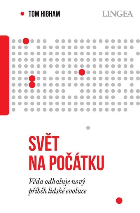 Higham Tom: Svět na počátku - Věda odhaluje nový příběh lidské evoluce