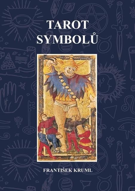Kruml František: Tarot symbolů Kruml František: Tarot symbolů