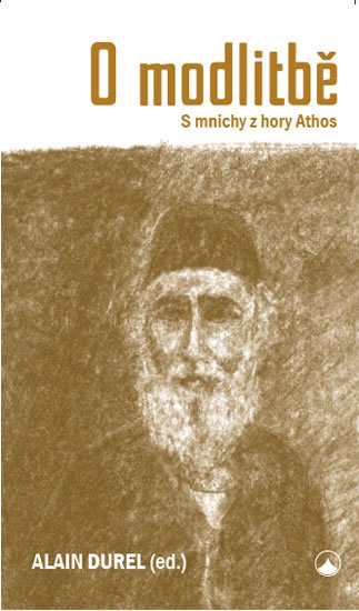 Durrell Gerald: O modlitbě - S mnichy z hory Athos