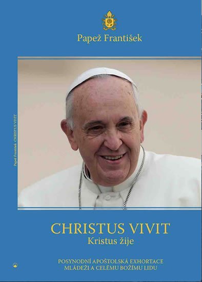 Papež František: Christus vivit - Kristus žije