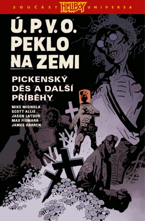 Mignola Mike: Ú.P.V.O. Peklo na zemi 5 - Pickenský děs a další příběhy