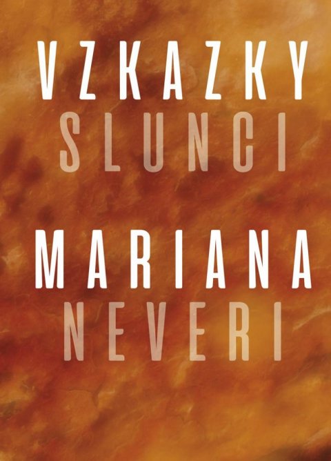 Neveri Mariana: Vzkazky slunci