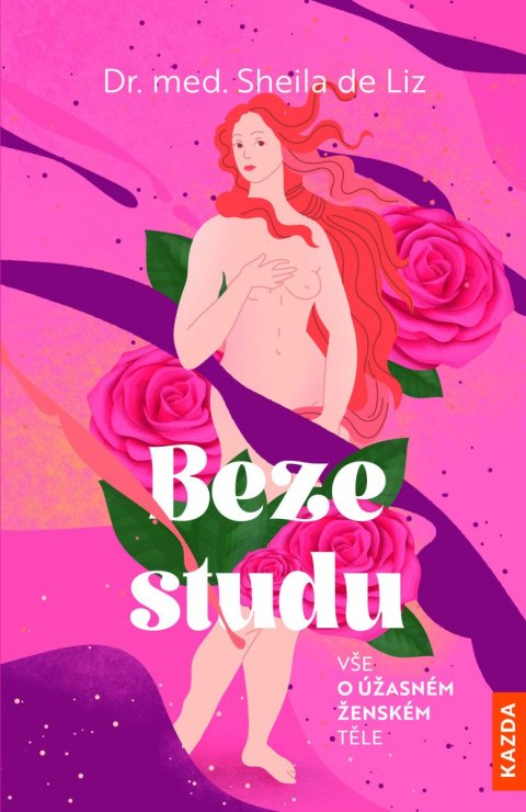 de Liz Sheila: Beze studu - Vše o úžasném ženském těle