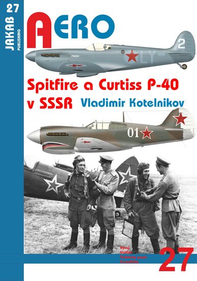 Kotelnikov Vladimir: Spitfire a Curtiss P-40 v SSSR Kotelnikov Vladimir: Spitfire a Curtiss P-40 v SSSR