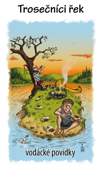 Kenyho VOLEJ (sdružení vodáckých autorů): Trosečníci řek - vodácké povídky Kenyho VOLEJ (sdružení vodáckých autorů): Trosečníci řek - vodácké povídky