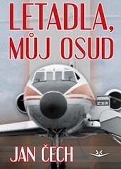 Čech Jan: Letadla, můj osud
