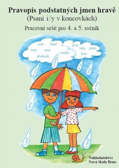 Janáčková Zita a kolektiv: Pravopis podstatných jmen hravě – pracovní sešit pro 4. a 5. ročník(psaní i Janáčková Zita a kolektiv: Pravopis podstatných jmen hravě – pracovní sešit pro 4. a 5. ročník(psaní i