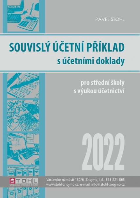 Štohl Pavel: Souvislý účetní příklad s účetními doklady 2022