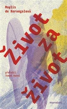 de Kerangalová Maylis: Život za život de Kerangalová Maylis: Život za život