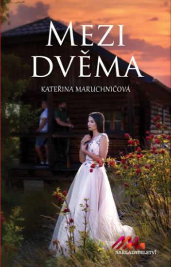 Maruchničová Kateřina: Mezi dvěma Maruchničová Kateřina: Mezi dvěma