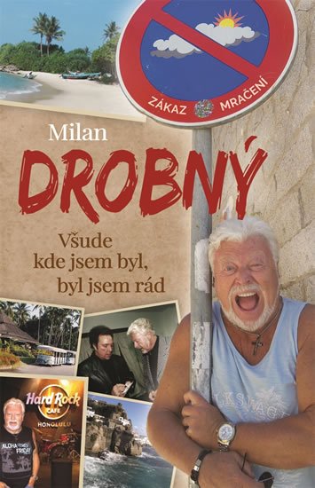 Drobný Milan: Všude kde jsem byl, byl jsem rád