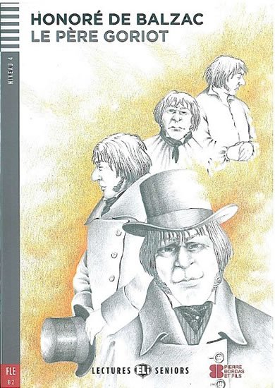 de Balzac Honoré: Lectures ELI Seniors 4/B2: Pere Goriot + Downloadable multimedia