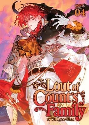 Yu Ryeo Han: Lout of Count´s Family (Novel) Vol. 4