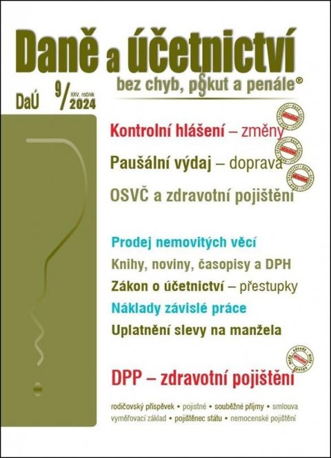 neuveden: DaÚ 9/2024 Kontrolní hlášení – změny, Paušální výdaj na dopravu, OSVČ ve zd neuveden: DaÚ 9/2024 Kontrolní hlášení – změny, Paušální výdaj na dopravu, OSVČ ve zd