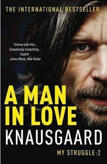 Knausgaard Karl Ove: A Man in Love - My Struggle Book 2