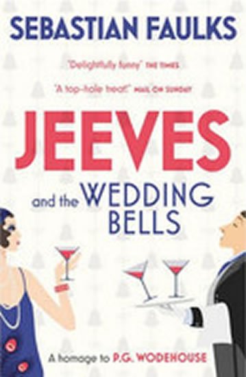 Faulks Sebastian: Jeeves and the Wedding Bells