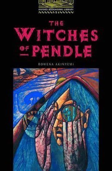 Akinyemi Rowena: Oxford Bookworms Library 1 The Witches of Pendle