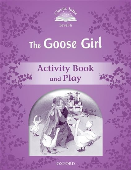 Arengo Sue: Classic Tales 4 The Goose Girl Activity Book and Play (2nd)