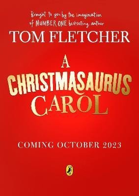 Fletcher Tom: A Christmasaurus Carol: A brand-new festive adventure for 2023 from number-