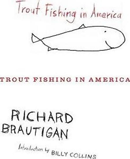 Brautigan Richard: Trout Fishing in America