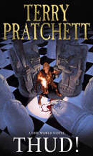 Pratchett Terry: Thud! : (Discworld Novel 34)