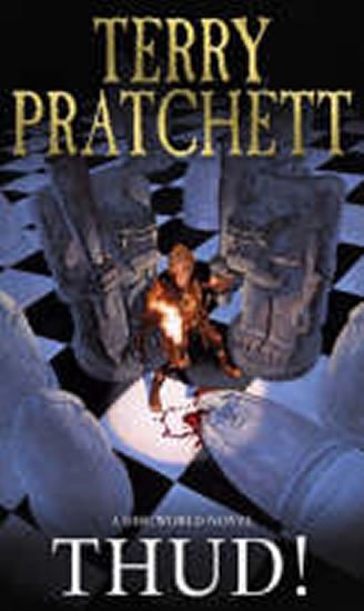 Pratchett Terry: Thud! : (Discworld Novel 34) Pratchett Terry: Thud! : (Discworld Novel 34)