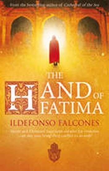 Falcones Ildefonso: The Hand of Fatima