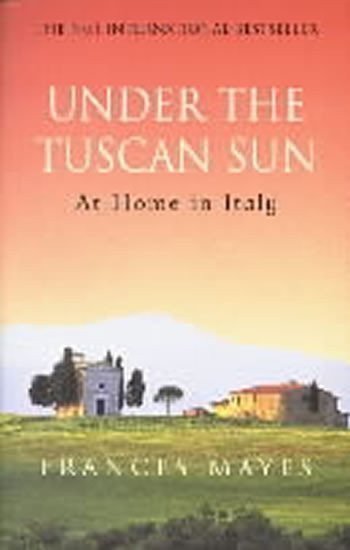 Mayesová Frances: Under the Tuscan Sun