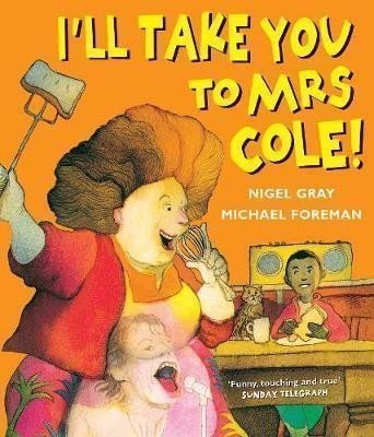 Gray Nigel: I´ll Take You To Mrs Cole!