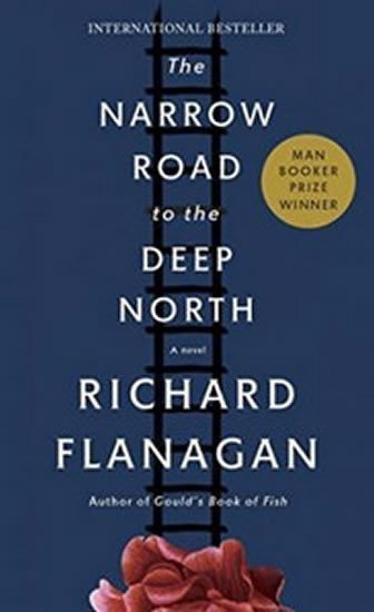Flanagan Richard: The Narrow Road to the Deep North