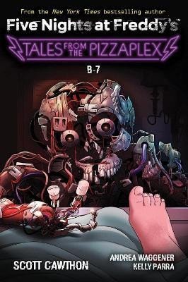 Cawthon Scott: B-7: An AFK Book (Five Nights at Freddy´s: Tales from the Pizzaplex #8)