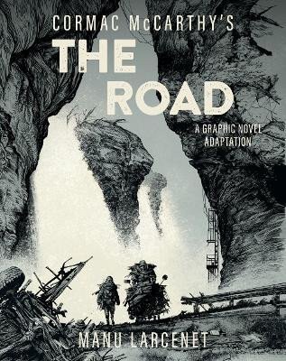 McCarthy Cormac: The Road: A Graphic Novel Adaptation