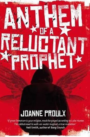 Proulx Joanne: Anthem of a Reluctant Prophet Proulx Joanne: Anthem of a Reluctant Prophet