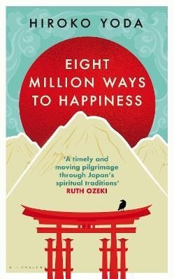 Hiroko Yoda: Eight Million Ways to Happiness