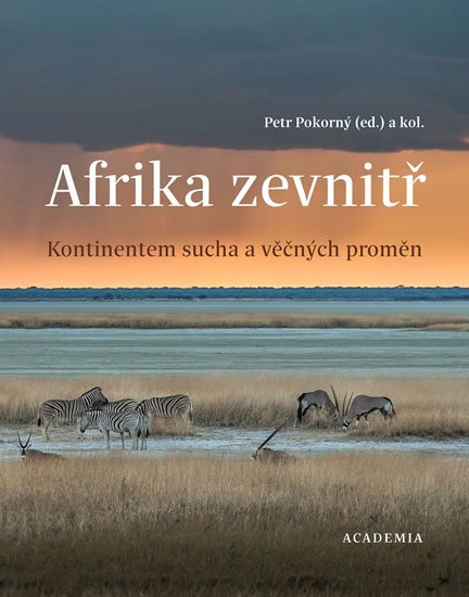 Pokorný Petr: Afrika zevnitř - Kontinentem sucha a věčných proměn