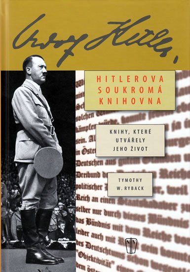 Ryback Timothy W.: Hitlerova knihovna - Knihy, které utvářely jeho život