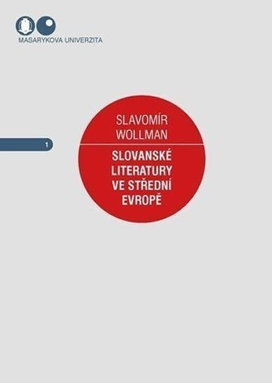 Wollman Slavomír: Slovanské literatury ve střední Evropě