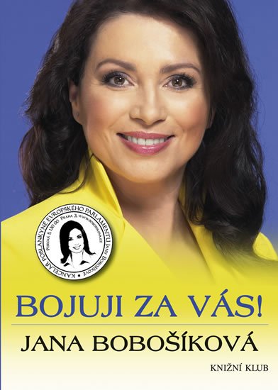 Bobošíková Jana: Bojuji za vás!
