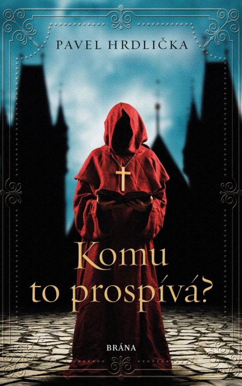 Hrdlička Pavel: Komu to prospívá Hrdlička Pavel: Komu to prospívá