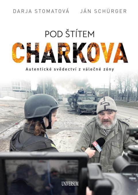 Stomatova Darja: Pod štítem Charkova - Syrové svědectví z obléhaného města