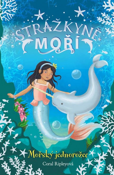 Ripleyová Coral: Strážkyně moří: Mořský jednorožec Ripleyová Coral: Strážkyně moří: Mořský jednorožec